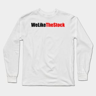 We Like The Stock Long Sleeve T-Shirt